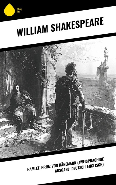 Hamlet, Prinz von Dänemark (Zweisprachige Ausgabe: Deutsch-Englisch) - William Shakespeare