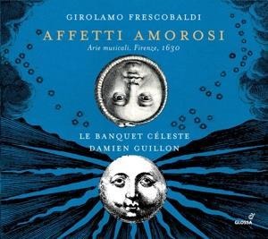 Affeti Amorosi - Le Banquet Celeste & Damien Guillon