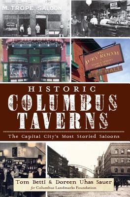 Historic Columbus Taverns: - Tom Betti, Doreen Uhas Sauer