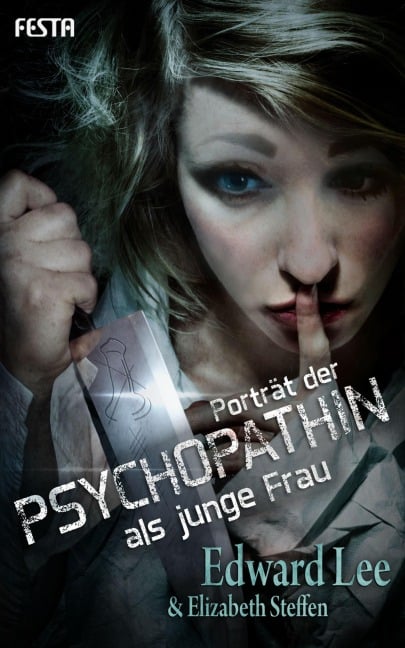 Porträt der Psychopathin als junge Frau - Edward Lee, Elizabeth Steffen