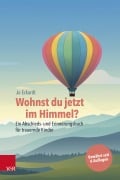 Cover-Bild zum Titel 'Wohnst du jetzt im Himmel?' von 'Jo Eckardt'