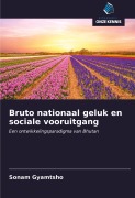 Cover-Bild zum Titel 'Bruto nationaal geluk en sociale vooruitgang' von 'Sonam Gyamtsho'