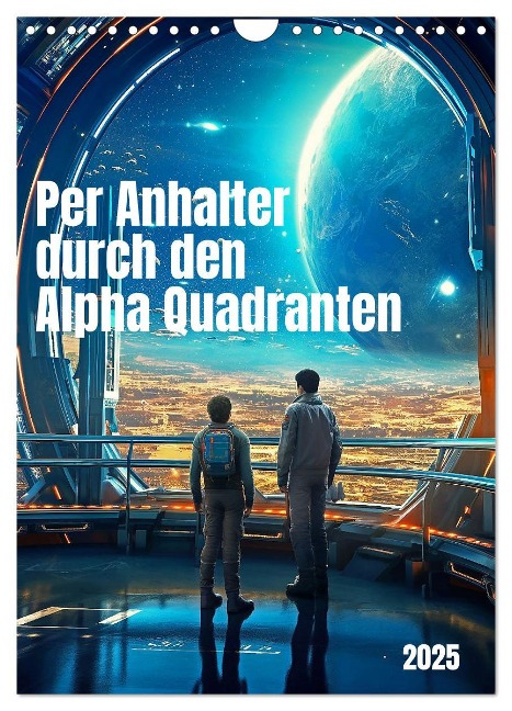 Per Anhalter durch den Alpha Quadranten (Wandkalender 2025 DIN A4 hoch), CALVENDO Monatskalender - Kerstin Waurick