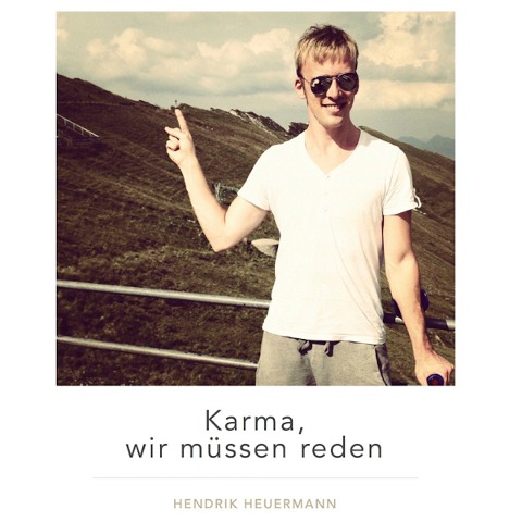 Karma, wir müssen reden - Hendrik Heuermann