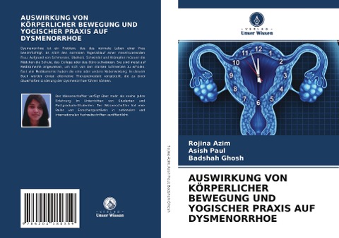 AUSWIRKUNG VON KÖRPERLICHER BEWEGUNG UND YOGISCHER PRAXIS AUF DYSMENORRHOE - Rojina Azim, Asish Paul, Badshah Ghosh
