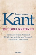 Cover-Bild zum Titel 'Die drei Kritiken - Kritik der reinen Vernunft. Kritik der praktischen Vernunft. Kritik der Urteilskraft' von 'Immanuel Kant'