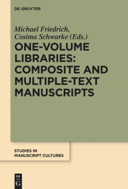 One-Volume Libraries: Composite and Multiple-Text Manuscripts - 