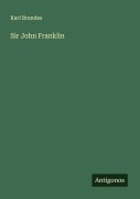 Cover-Bild zum Titel 'Sir John Franklin' von 'Karl Brandes'
