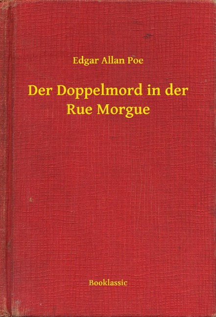 Der Doppelmord in der Rue Morgue - Edgar Allan Poe
