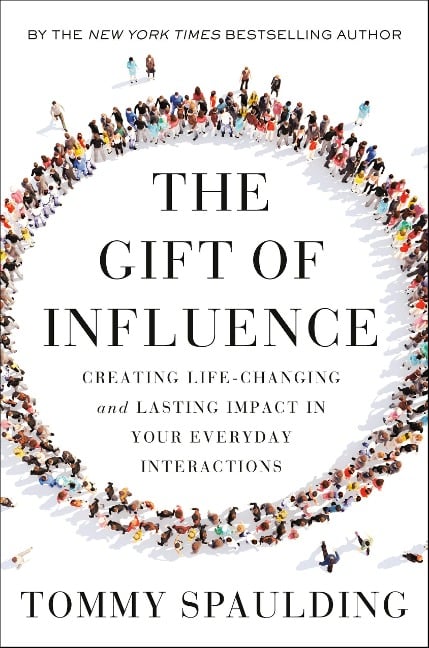 The Gift of Influence - Tommy Spaulding