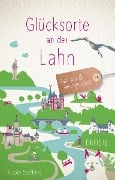 Cover-Bild zum Titel 'Glücksorte an der Lahn' von 'Nicole Steffens'
