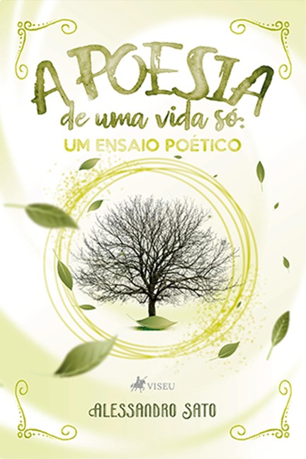 A poesia de uma vida só - Alessandro Sato