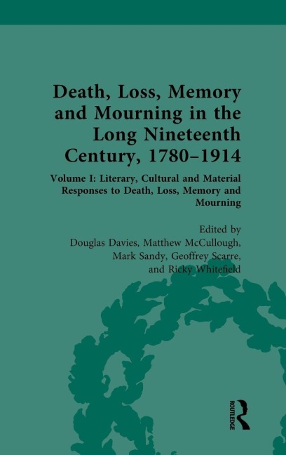 Death, Loss, Memory and Mourning in the Long Nineteenth Century, 1780-1914 - 