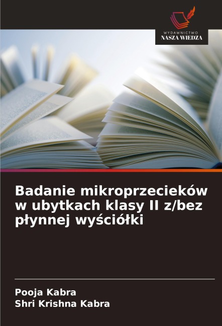 Badanie mikroprzecieków w ubytkach klasy II z/bez p¿ynnej wy¿ció¿ki - Pooja Kabra, Shri Krishna Kabra