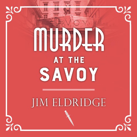 Murder at the Savoy - Jim Eldridge