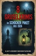 Cover-Bild zum Titel '8 Gruselkrimis im Schocker Paket Juli 2026' von 'W. A. Hary, Gaston Leroux, James Melvoin, Alfred Bekker'