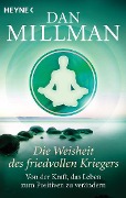 Cover-Bild zum Titel 'Die Weisheit des friedvollen Kriegers' von 'Dan Millman'