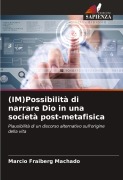 Cover-Bild zum Titel '(IM)Possibilità di narrare Dio in una società post-metafisica' von 'Marcio Fraiberg Machado'