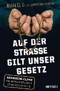 Cover-Bild zum Titel 'Auf der Straße gilt unser Gesetz' von 'Khalil O., Christine Kensche'