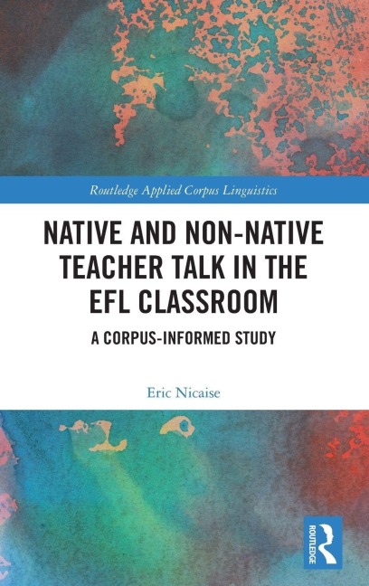 Native and Non-Native Teacher Talk in the EFL Classroom - Eric Nicaise