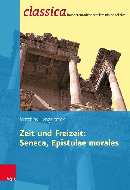 Zeit und Freizeit: Seneca, Epistulae morales - Matthias Hengelbrock