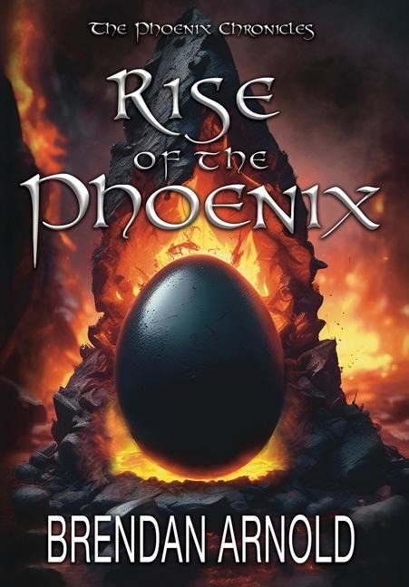 Rise of the Phoenix - Brendan Arnold