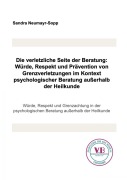 Cover-Bild zum Titel 'Die verletzliche Seite der Beratung: Würde, Respekt und Prävention von Grenzverletzungen im Kontext psychologischer Beratung außerhalb der Heilkunde' von 'Sandra Neumayr-Sopp'