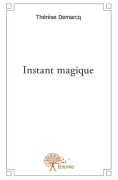 Cover-Bild zum Titel 'Instant magique' von 'Thérèse Demarcq'