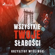 Cover-Bild zum Titel 'Wszystkie twoje s¿abo¿ci' von 'Krzysztof My¿li¿ski'