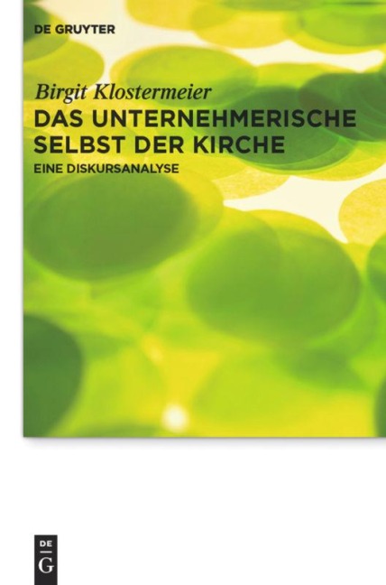 Das unternehmerische Selbst der Kirche - Birgit Klostermeier