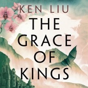 Cover-Bild zum Titel 'The Grace of Kings' von 'Ken Liu'
