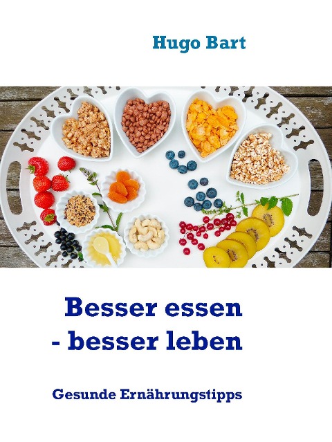 Besser essen - besser leben - Vegetarisch! - Hugo Bart