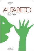 Cover-Bild zum Titel 'Alfabeto delle fiabe' von 'Bruno Tognolini, Antonella Abbatiello'