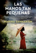 Cover-Bild zum Titel 'Las Manos Tan Pequeñas (Hands So Small)' von 'Marina Sanmartín'