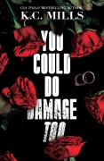 Cover-Bild zum Titel 'You Could Do Damage Too' von 'K C Mills'