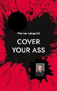 Cover Your Ass - Werner Leippold