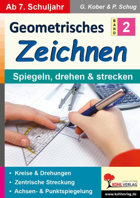 Geometrisches Zeichnen / Band 2: Spiegeln, drehen und strecken - Gerold Kober, Paul Schug