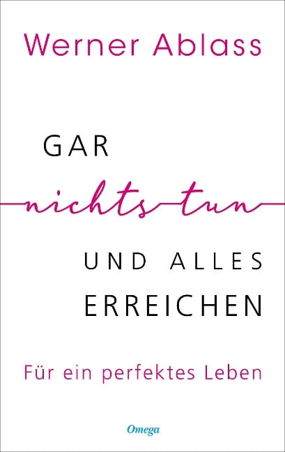 Gar nichts tun und alles erreichen - Werner Ablass