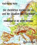 Die christlichen Kirchen der EU und die Situation der Flüchtlinge - Klaus-Rainer Martin