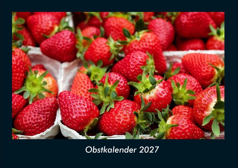 Obstkalender 2027 Fotokalender DIN A4 - Tobias Schmitt, Kevin Heber