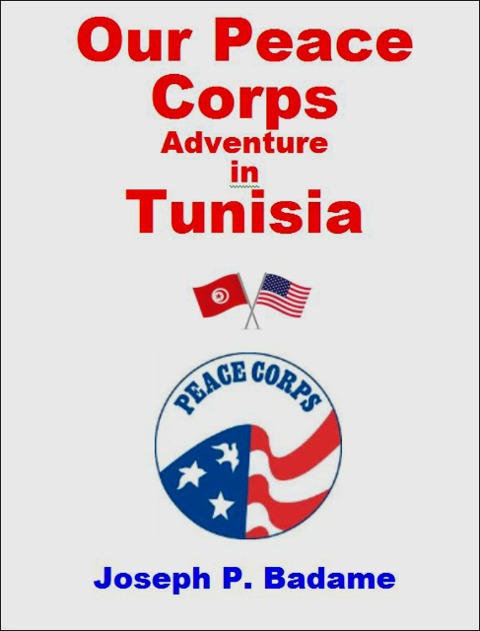 Our Peace Corps Adventure in Tunisia - Joseph P. Badame