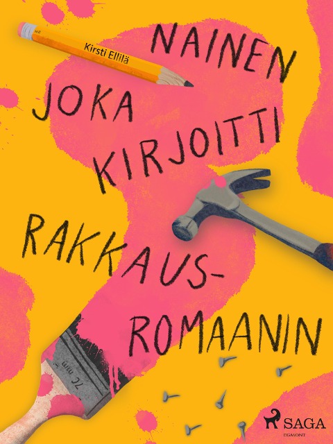 Nainen joka kirjoitti rakkausromaanin - Kirsti Ellilä