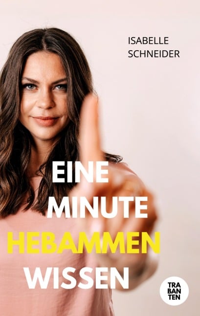 Eine Minute Hebammenwissen - Isabelle Schneider