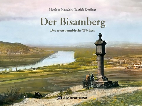 Der Bisamberg - Matthias Marschik, Gabriele Dorffner