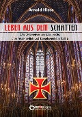 Cover-Bild zum Titel 'Leben aus dem Schatten' von 'Arnold Hiess'