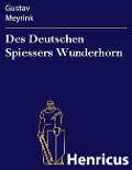 Cover-Bild zum Titel 'Des Deutschen Spiessers Wunderhorn' von 'Gustav Meyrink'