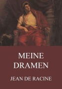 Cover-Bild zum Titel 'Meine Dramen' von 'Jean de Racine'