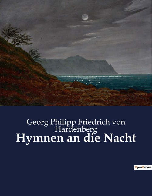 Hymnen an die Nacht - Georg Philipp Friedrich von Hardenberg
