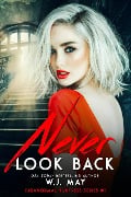 Never Look Back (Paranormal Huntress Series, #1) - W. J. May