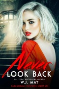 Cover-Bild zum Titel 'Never Look Back (Paranormal Huntress Series, #1)' von 'W. J. May'